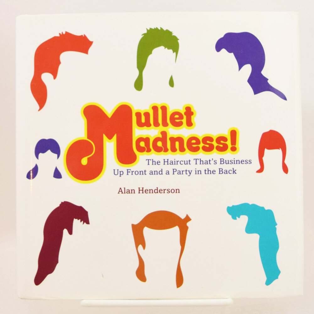 Mullet Madness Haircut Thats Business Up Front Party In Back Henderson 1st Ed HC